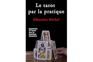 Le tarot par la pratique (French Edition)