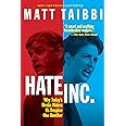Hate, Inc.: Why Today’s Media Makes Us Despise One Another