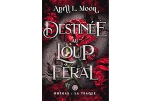 Destinée au Loup Féral : Une romance paranormale d’âmes sœurs métamorphes (French Edition)