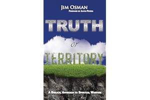 Truth or Territory: A Biblical Approach to Spiritual Warfare