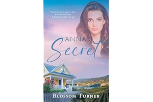 Anna's Secret: A secret she never meant to keep. A love she can't deny. A God who won't let her go.