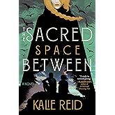 The Sacred Space Between: A Novel