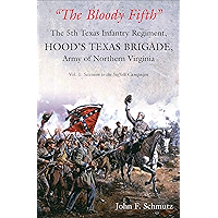 "The Bloody Fifth" Vol. 1: Secession to the Suffolk Campaign (The 5th Texas Infantry Regiment, Hood's Texas Brigade… book cover "The Bloody Fifth" Vol. 1: Secession to the Suffolk Campaign (The 5th Texas Infantry Regiment, Hood's Texas Brigade… book cover