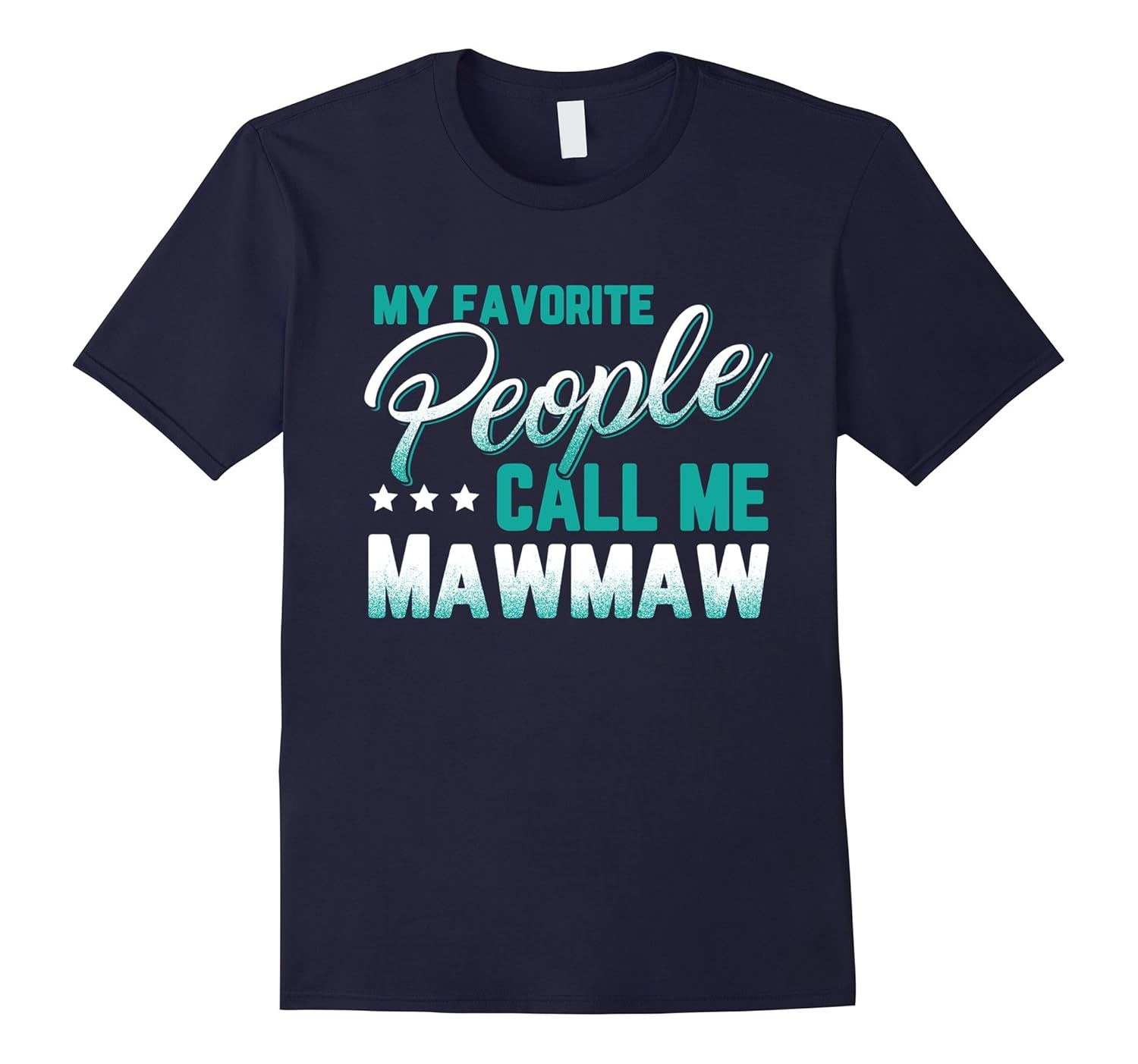 My Favorite People Call Me Mawmaw T-Shirt-ANZ