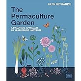 The Permaculture Garden: A Practical Approach to Year-Round Harvests