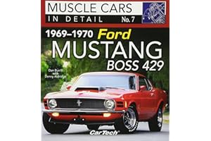 1969-1970 Ford Mustang Boss 429: Muscle Cars In Detail No. 7 (Muscle Cars in Detail, 7)