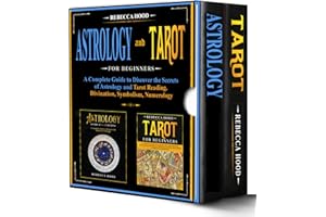 Astrology and Tarot for Beginners - 2 BOOKS IN 1 -: A Complete Guide to Discover the Secrets of Astrology and Tarot Reading