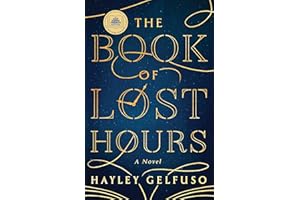 The Book of Lost Hours: A GMA Book Club Pick (a Novel)
