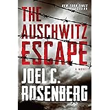 The Auschwitz Escape: A Novel (A World War 2 Historical Fiction Military Thriller Inspired by True Events)