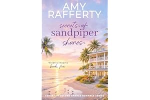Secrets of Sandpiper Shores: Wildfire Hearts (Cedar Key Second Chance Romance Series Book 5)