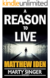 A Reason to Live (A Marty Singer Mystery Book 1)