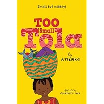 Too Small Tola: Atinuke, Iwu, Onyinye: 9781536211276: Amazon.com ...