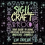 Sigil Craft: Your Guide to Using, Creating