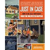 Just in Case: How to Be Self-Sufficient When the Unexpected Happens