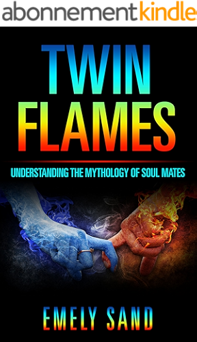 Download Twin Flames: Understanding The Mythology Of Soul Mates (Soulmate, Reincarnation, Love Yourself Book 1) (English Edition) PDF