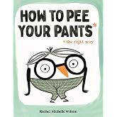 How to Pee Your Pants: The Right Way