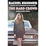 The Hard Crowd: Essays 2000-2020