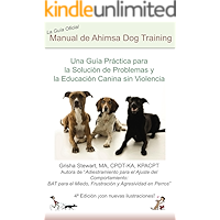 Manual Oficial de Ahimsa Dog Training: Una Guía Práctica para la Solución de Problemas y la Educación Canina sin… book cover Manual Oficial de Ahimsa Dog Training: Una Guía Práctica para la Solución de Problemas y la Educación Canina sin… book cover
