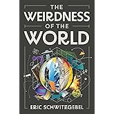 The Weirdness of the World