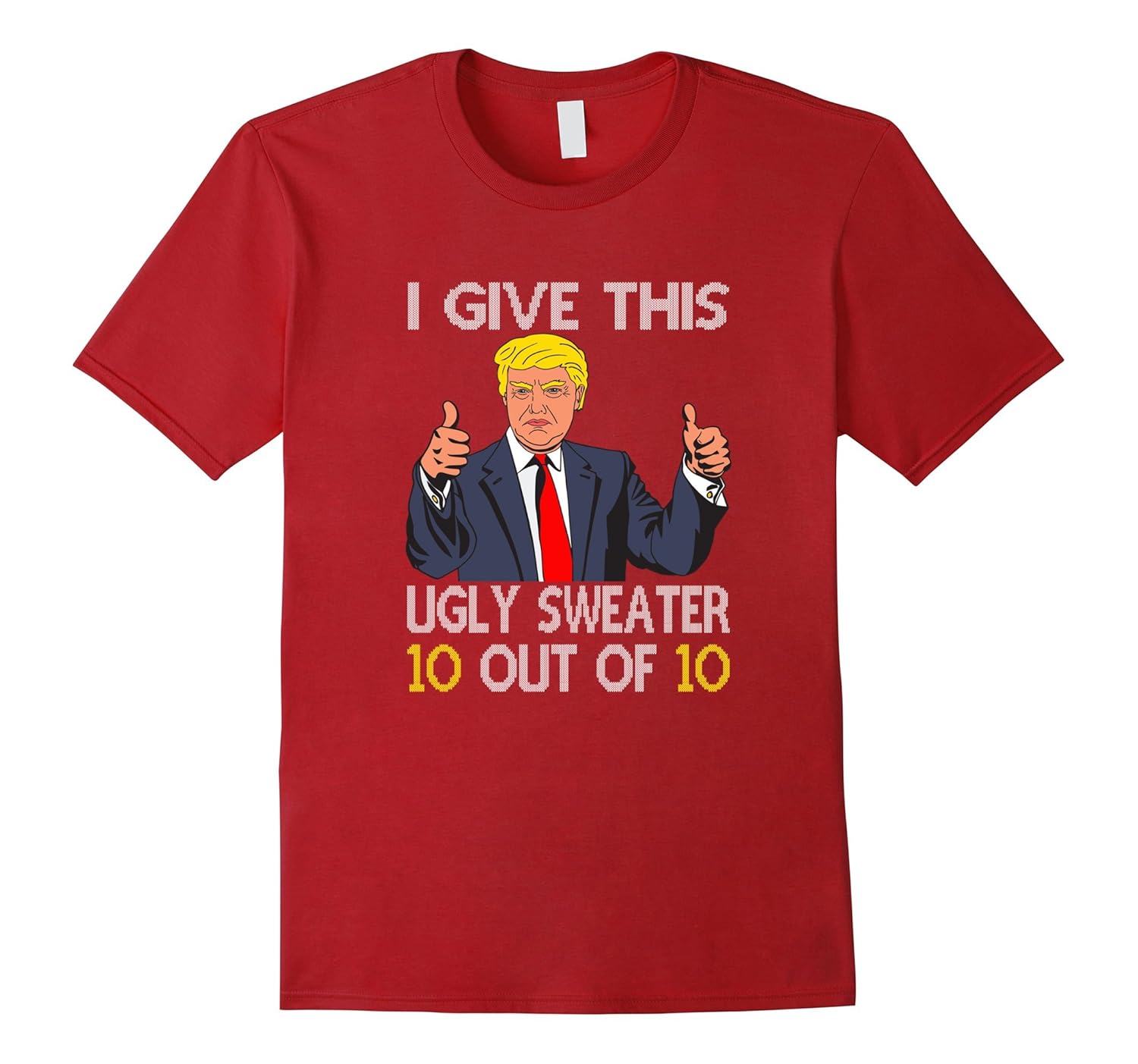 I Give This Ugly Sweater 10 Out Of 10 Trump Xmas T Shirt-Rose