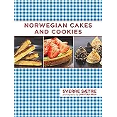 Norwegian Cakes and Cookies: Scandinavian Sweets Made Simple
