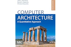 Computer Architecture: A Quantitative Approach (The Morgan Kaufmann Series in Computer Architecture and Design)