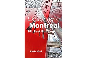 Exploring Montréal: 151 Best Buildings