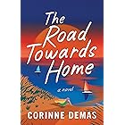 The Road Towards Home: A Novel