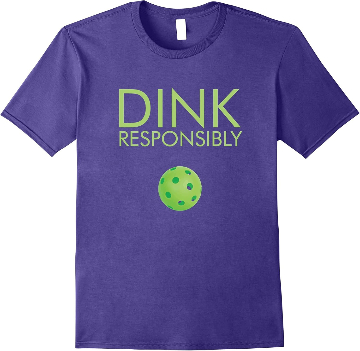 Dink Responsibly Pickleball TShirt Clothing