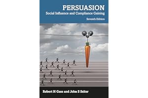 Persuasion: Social Influence and Compliance Gaining