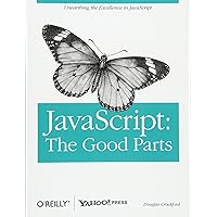 JavaScript: The Good Parts: The Good Parts