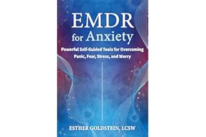 EMDR for Anxiety: Powerful Self-Guided Tools for Overcoming Panic, Fear, Stress, and Worry