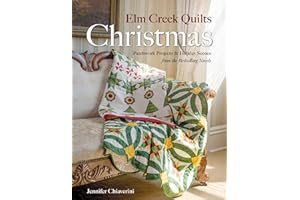 Elm Creek Quilts Christmas: Quilts, Scenes, and Stories from the Elm Creek Quilts Novels