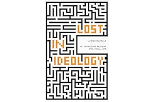 Lost in Ideology: Interpreting Modern Political Life
