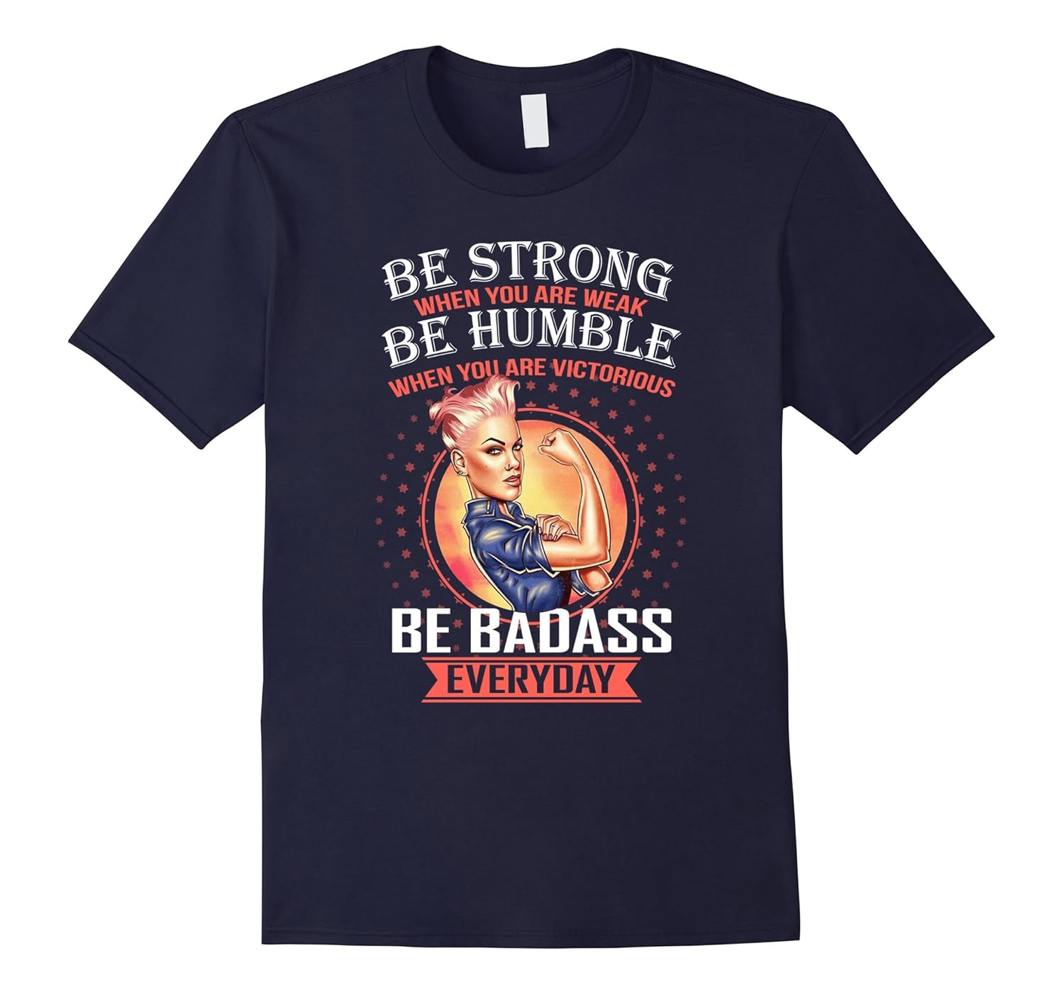 Be Strong When You Are Weak Be Humble Shirt-Rose