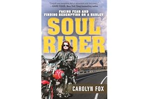Soul Rider: Facing Fear and Finding Redemption on a Harley