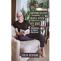 365 Intenciones para vivir en paz: Transforma tu vida, un día a la vez. (Spanish Edition) book cover 365 Intenciones para vivir en paz: Transforma tu vida, un día a la vez. (Spanish Edition) book cover