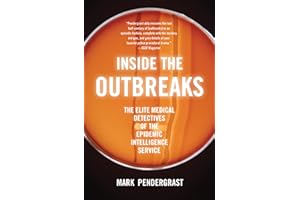 Inside the Outbreaks: The Elite Medical Detectives of the Epidemic Intelligence Service