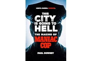 This City is Going to Hell: The Making of Maniac Cop