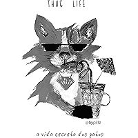 Thug Life: A vida secreta dos gatos (Portuguese Edition) book cover Thug Life: A vida secreta dos gatos (Portuguese Edition) book cover