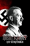 Mein Kampf - My Struggle: Unabridged edition of Hitlers original book - Four and a Half Years of Struggle against Lies, Stupidity, and Cowardice