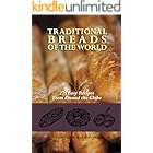 Traditional Breads of the World: 275 Easy Recipes from Around the Globe