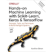 Hands-On Machine Learning with Scikit-Learn, Keras, and TensorFlow: Concepts, Tools, and Techniques to Build Intelligent Systems
