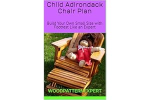 WOODPATTERNEXPERT Child Size Adirondack Chair How-to Book; Paper Pattern Plan to DIY and Easily Build Small Size with Footrest
