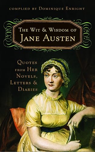 Download The Wit and Wisdom of Jane Austen: Quotes from Her Novels, Letters, and Diaries PDF