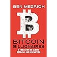 Bitcoin Billionaires