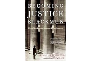 Becoming Justice Blackmun: Harry Blackmun's Supreme Court Journey