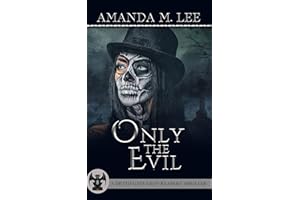 Only the Evil (A Death Gate Grim Reapers Thriller Book 8)