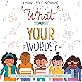 What Are Your Words?: A Book About Pronouns
