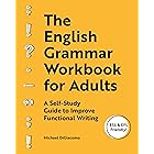 The English Grammar Workbook for Adults: A Self-Study Guide to Improve Functional Writing